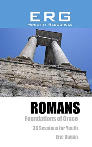 Romans: Foundations Of Grace