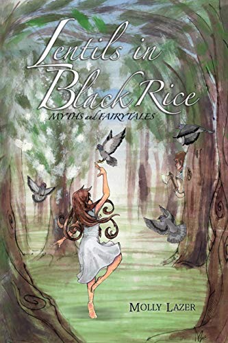 Lentils In Black Rice: Myths And Fairy Tales