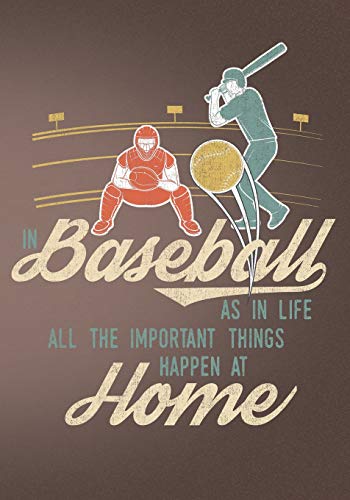 In Baseball As In Life All The Important Things Happen At Home: Retro Vintage Baseball Scorebook