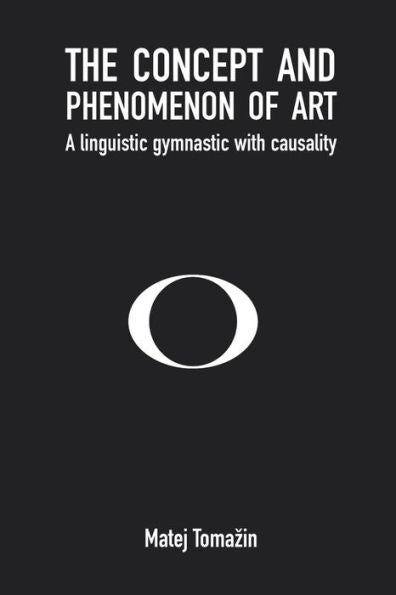 The Phenomenon and Concept of Art: A linguistic gymnastic with causality