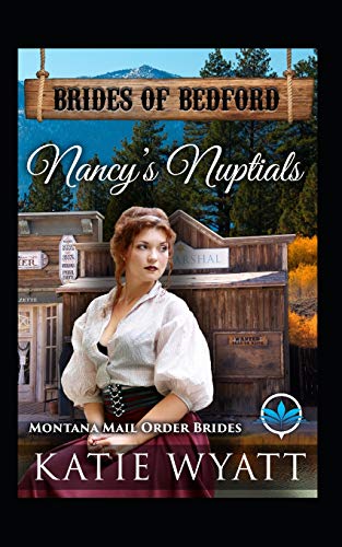 Nancy’S Nuptials: Montana Mail Order Brides (Brides Of Bedford Series)
