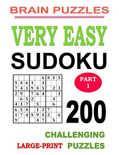 Very Easy Sudoku Part 1: 200 Challenging Puzzles: Large Print - Perfect For Beginners (Puzzle 1 -> 200)