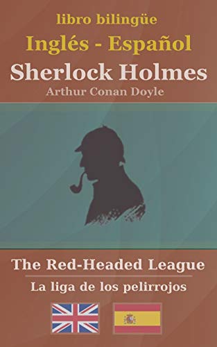 Sherlock Holmes - The Red-Headed League (Biling??e Ingl??s-Espa??ol) (Spanish Edition)