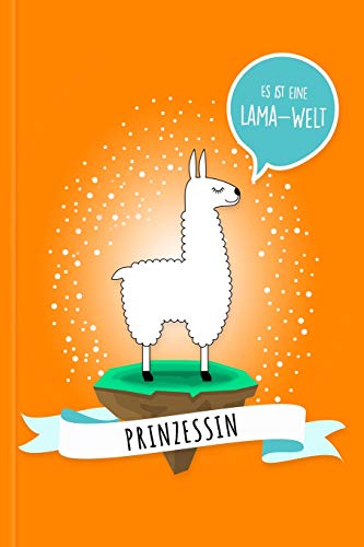 Prinzessin - Es Ist Eine Lama-Welt: Personalisiertes Lama Buch Mit Namen Auf Dem Cover Und Im Innenteil (German Edition)