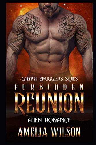 Forbidden Reunion: Alien Romance (Galaxy Smugglers Series)