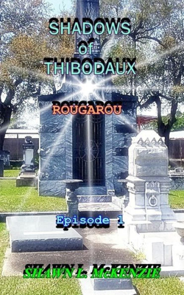 Shadows Of Thibodaux: Rougarou - 9781091986787