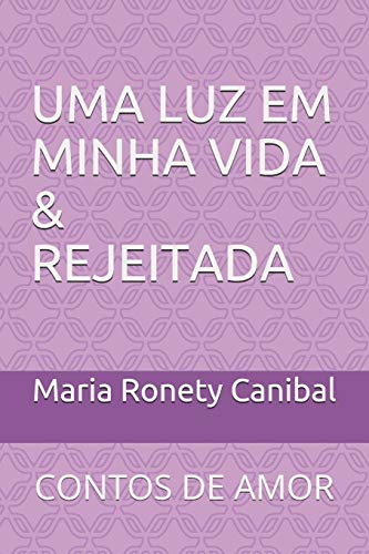 Uma Luz Em Minha Vida & Rejeitada: Contos De Amor (O Amor Est? No Ar) (Portuguese Edition)