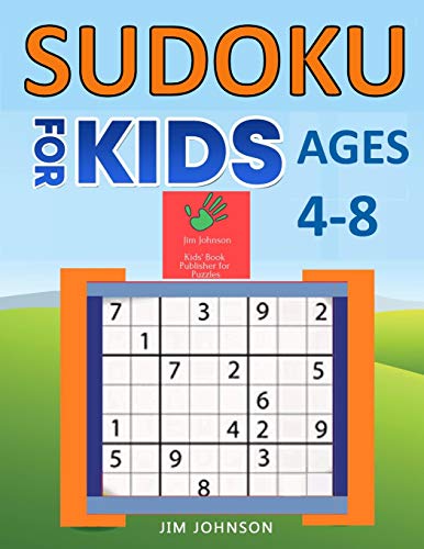 Sudoku For Kids Ages 4-8: The Only Sudoku Guide You Need To Boost Your Kids’ Brain When Young (Large Print 9X9 Sudoku) (Sudoku Books For Kids And Adults)