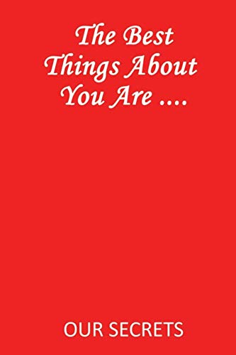 The Best Things About You Are ....: Our Secrets