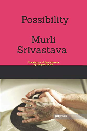 Possibility: Translation of Sambhavana - By Deepak Danish (1)