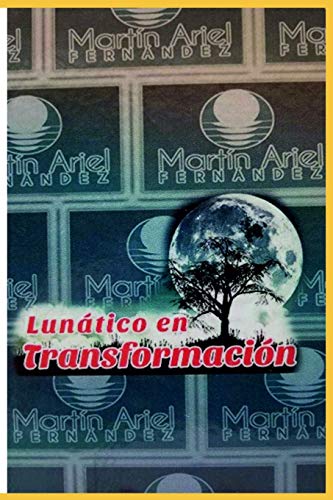 Lun?tico En Transformaci?n (Spanish Edition)