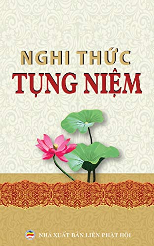 Nghi Th?C T?Ng Ni?M Th?ng D?Ng: C?c Nghi Th?C V? Kinh T?Ng Ph? Th?ng Cho Ngu?I Ph?T T? (Vietnamese Edition)