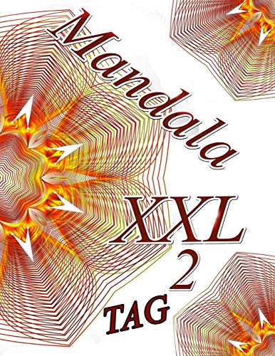 Mandala Tag 2 Xxl: Malbuch F?r Erwachsene: Entspannung Und Meditation (Mandala Tag Xxl) (German Edition)