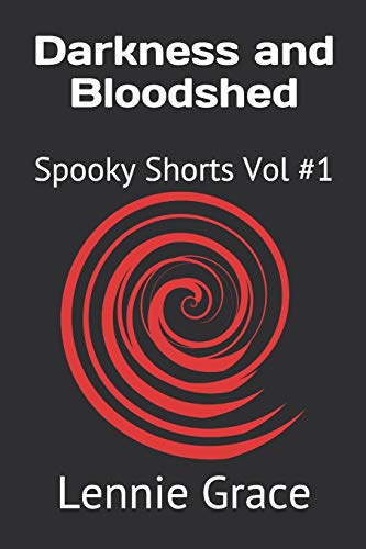 Darkness And Bloodshed: Spooky Shorts Vol #1