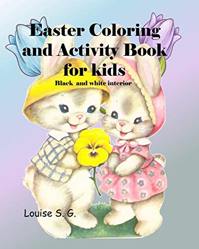 Easter Coloring And Activity Book, Black And White Interior: For Kids, Black And White Interior, Ages 4 To 7 Depending On Individual Child?S Abilities