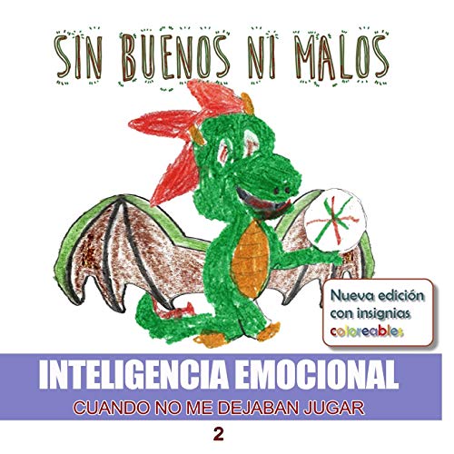 Sin Buenos Ni Malos. Cuando No Me Dejaban Jugar.: Inteligencia Emocional (Spanish Edition)