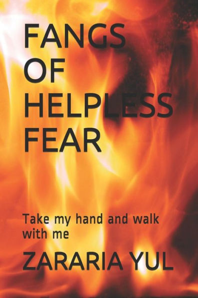 Fangs Of Helpless Fear: Take My Hand And Walk With Me