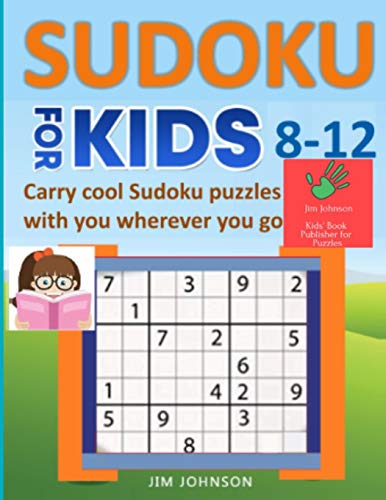 Sudoku For Kids 8-12 - Carry Cool Sudoku Puzzles With You Wherever You Go (Sudoku Books For Kids And Adults)