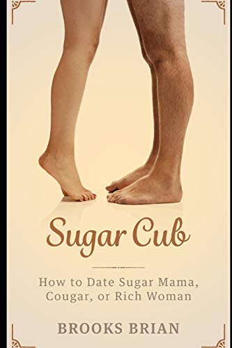 Sugar Cub: How To Date A Sugar Mama, Cougar, Or Rich Woman