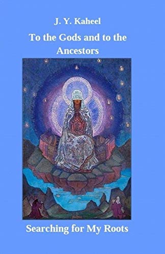 To The Gods And To The Ancestors: Searching For My Roots (The New Age, Age Of Man)