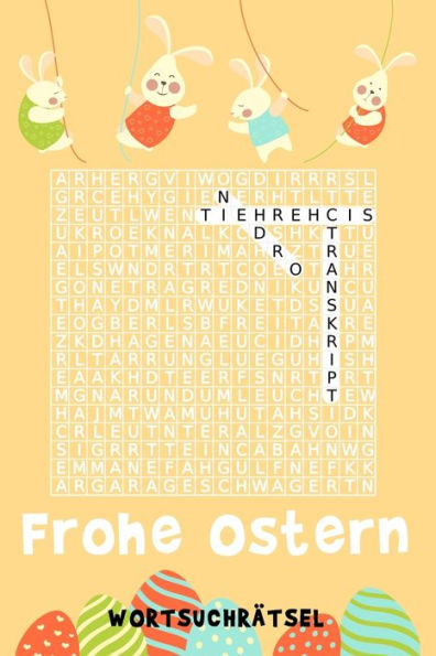 Frohe Ostern - WORTSUCHR?TSEL: Kniffliges Buchstabenpuzzle | 110 Seiten in Reisegr÷?e ca. DIN A5 | Ratselbuch mit Anleitung & L÷sungen | Ostergeschenk Idee (German Edition)