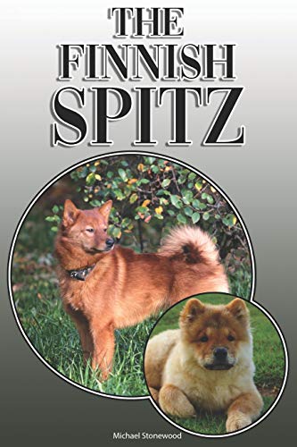 The Finnish Spitz: A Complete And Comprehensive Owners Guide To: Buying, Owning, Health, Grooming, Training, Obedience, Understanding And Caring For Your Finnish Spitz