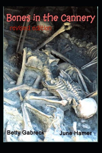 Bones In The Cannery Revised Edition