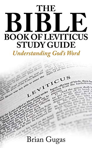 The Bible Book Of Leviticus Study Guide: Understanding God's Word (66 Bible Books Overview)