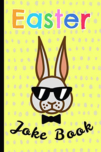 Easter Joke Book: For Kids, A Fun Gift & A Great Alternative To A Card, Keep The Children Busy & Let Them Unleash Their Inner Comic