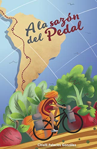 A La Saz?n Del Pedal: Recetas Vegetarianas De Am?rica Latina (Spanish Edition)