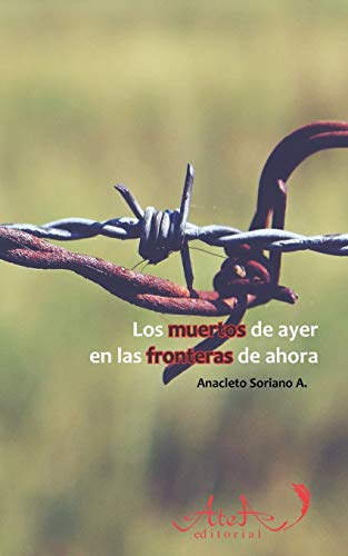 Los Muertos De Ayer En Las Fronteras De Ahora (Spanish Edition)