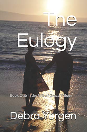 The Eulogy: Book One In The Gift Of Grace Trilogy