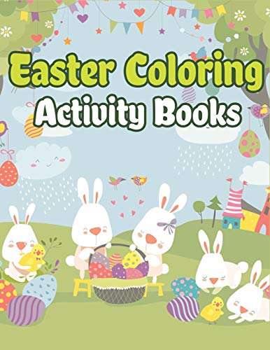 Easter Coloring Activity Books: Happy Easter Basket Stuffers For Toddlers And Kids Ages 3-7, Easter Gifts For Kids, Boys And Girls (Easter Coloring Book Christian)