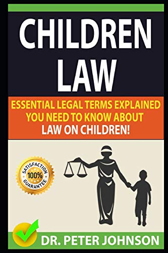 Children Law: Essential Legal Terms Explained You Need To Know About Law On Children!