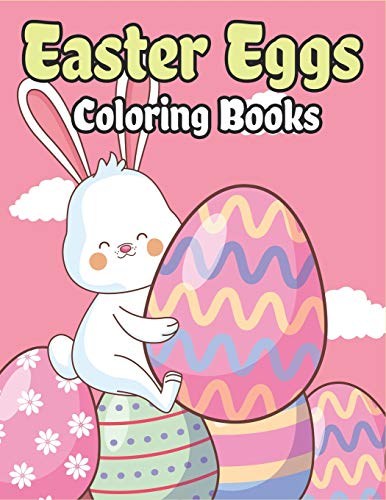 Easter Eggs Coloring Book: Happy Easter Basket Stuffers For Toddlers And Kids Ages 3-7, Easter Gifts For Kids, Boys And Girls (Easter Coloring Book Christian)