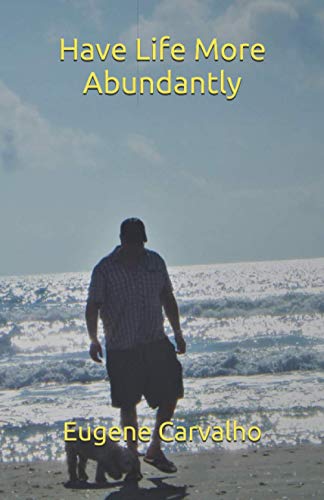 Have Life More Abundantly