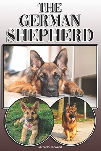 The German Shepherd: A Complete And Comprehensive Owners Guide To: Buying, Owning, Health, Grooming, Training, Obedience, Understanding And Caring For Your German Shepherd