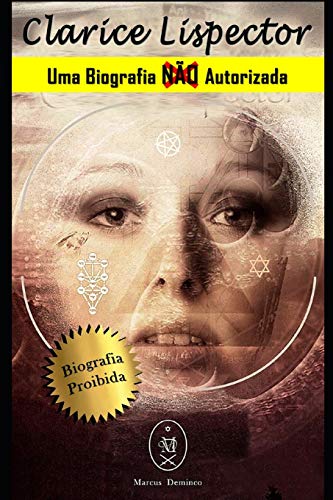 Clarice Lispector. Uma Biografia N?o Autorizada (Portuguese Edition)