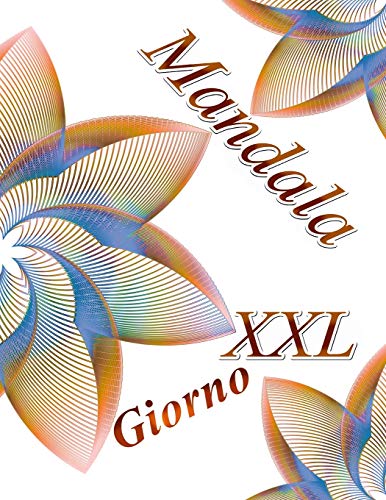 Mandala Giorno Xxl: Antistress Libro Da Colorare Per Adulti (Italian Edition)
