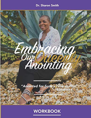 Embracing Our Queenly Anointing Workbook: Study Guide For Pastors And Church Leaders