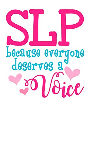Slp Because Everyone Deserves A Voice: Help People Find Their Voice!