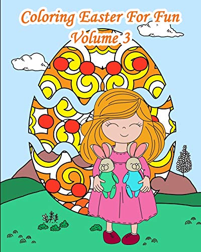 Coloring Easter For Fun – Volume 3: 25 Easter Sceneries With Eggs To Color