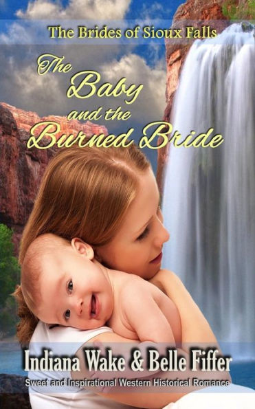 The Baby and the Burned Bride: The Brides of Sioux Falls