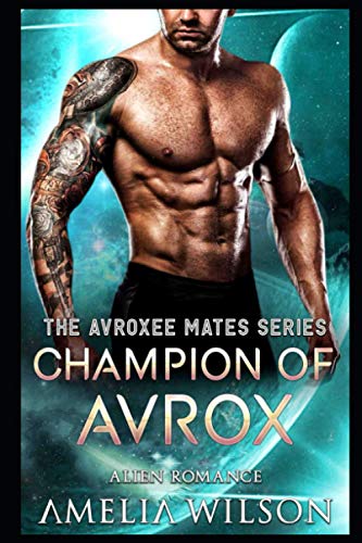 Champion Of Avrox: Alien Romance (The Avroxee Mates Series)