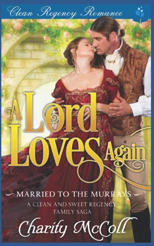A Lord Loves Again (Married To The Murrays)