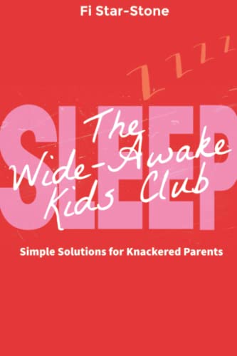 The Wide Awake Kids Club: Simple Solutions For Knackered Parents! (The Regular Parent)