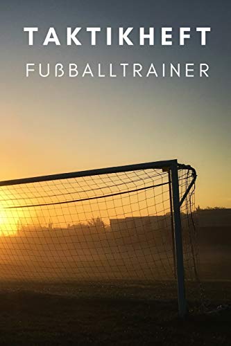 Taktikheft Fußballtrainer: Coaches Und Fußballlehrer, 122 Seiten (German Edition)
