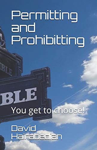 Permitting And Prohibitting: You Get To Choose! (Freedom From Bondage)