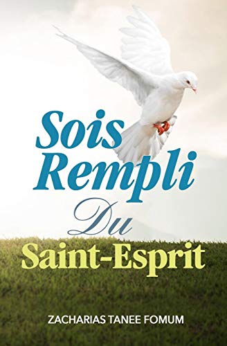 Sois Rempli Du Saint-Esprit (Aide Pratique Dans La Sanctification) (French Edition)