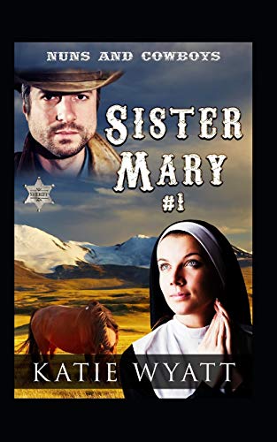 Sister Mary #1 (Nuns And Cowboys Series)